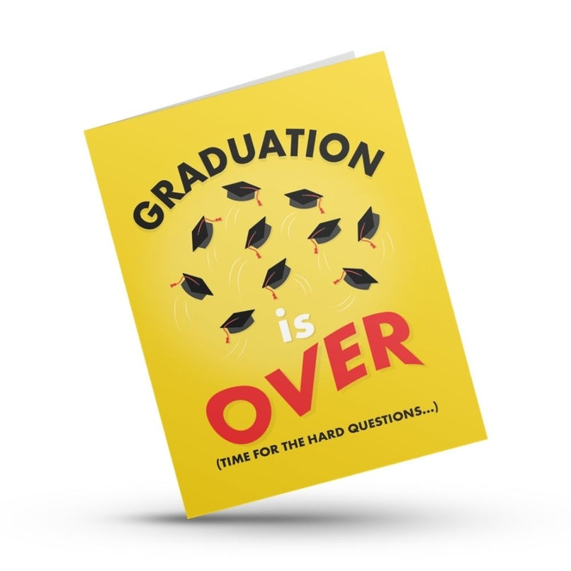 Graduation is Over Card