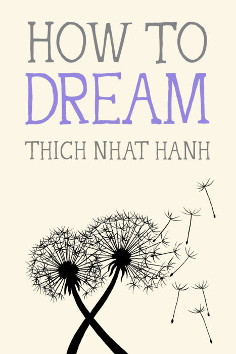 How To Dream, Thich Nhat Hanh