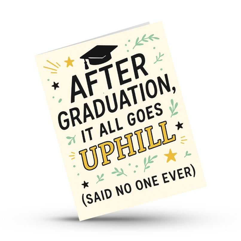All Goes Uphill Grad Card