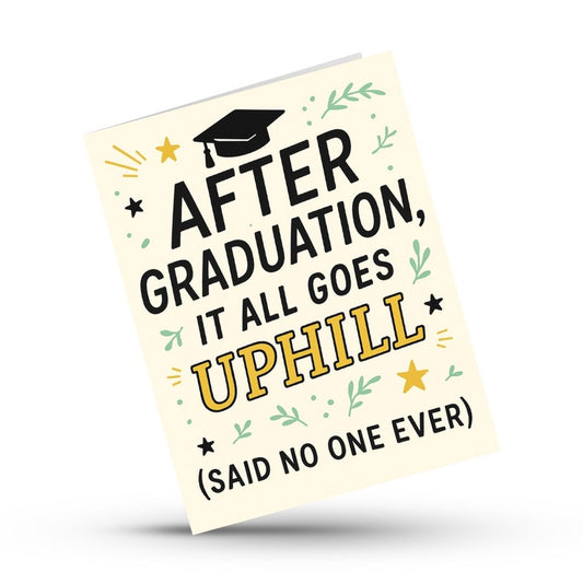 All Goes Uphill Grad Card