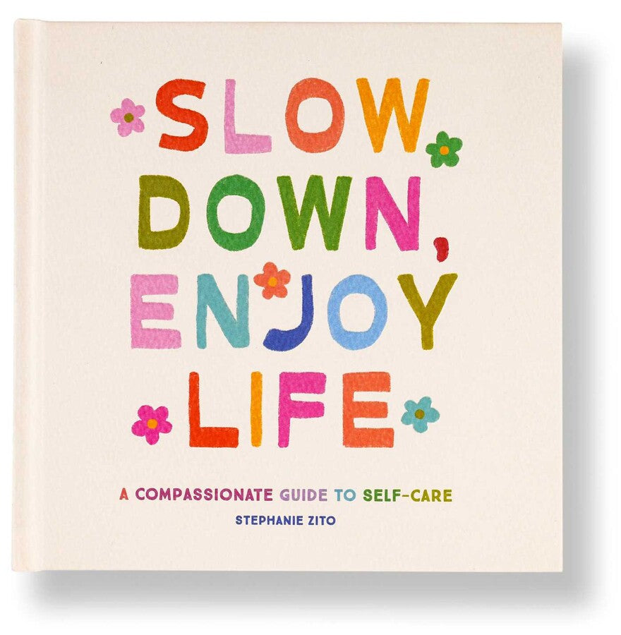 Slow Down, Enjoy Life